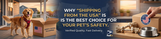 Blog Title: Why "Shipping from the USA" is the Best Choice for Your Pet's Safety