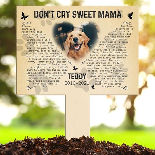 Personalized Dog Memorial Stake Custom Dog Cat Photo Don't Cry Sweet Mama Metal 12x12 inch Pet Grave Marker Dog Loss Gift Sympathy Gift for Dog Lover (Style 31)