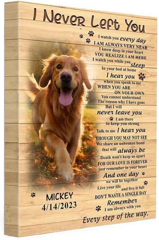 PC72713 I Never Left You Dog Canvas, Memoria Vertical Canvas Gifts Custom Photo, Personalized Memorial Loss of Loved One, Sympathy for Dog Lovers Mom Dad Photo Memorial With Name Date