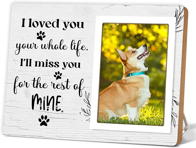 Dog Memorial Picture Frame - Pet Loss Gift - I Love You Your Whole Life I Will Miss You for the Rest of Mine - Wooden Photo Frame, 4x6 Inch Photo12P70