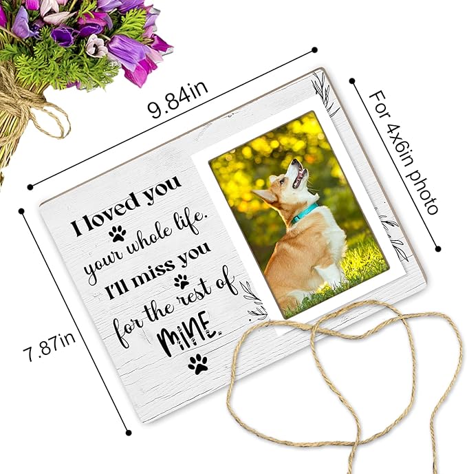 Dog Memorial Picture Frame - Pet Loss Gift - I Love You Your Whole Life I Will Miss You for the Rest of Mine - Wooden Photo Frame, 4x6 Inch Photo12P70