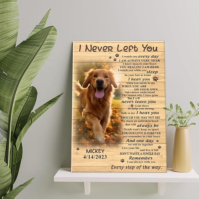 PC72713 I Never Left You Dog Canvas, Memoria Vertical Canvas Gifts Custom Photo, Personalized Memorial Loss of Loved One, Sympathy for Dog Lovers Mom Dad Photo Memorial With Name Date