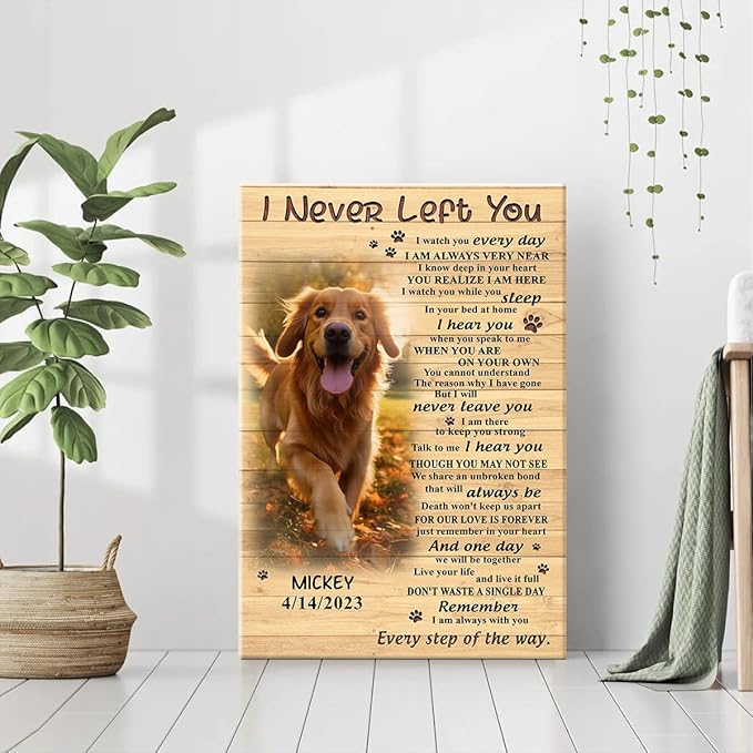 PC72713 I Never Left You Dog Canvas, Memoria Vertical Canvas Gifts Custom Photo, Personalized Memorial Loss of Loved One, Sympathy for Dog Lovers Mom Dad Photo Memorial With Name Date