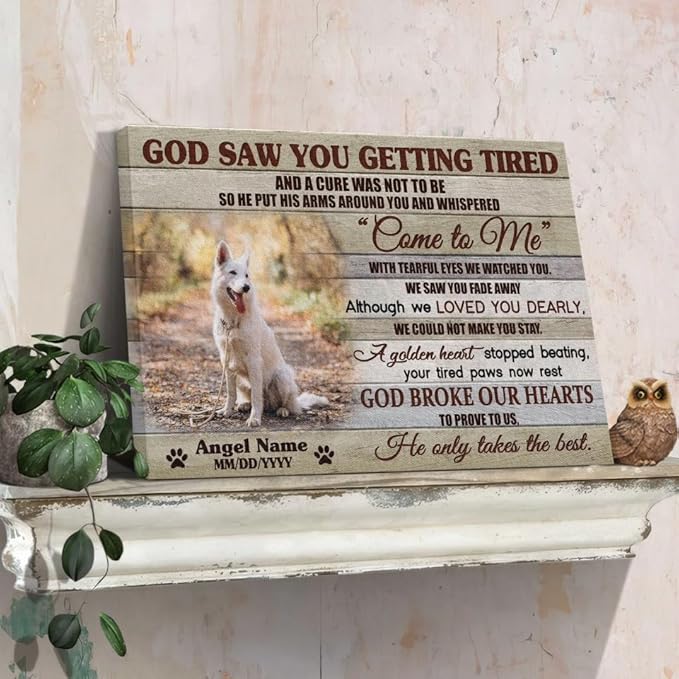 Dem Canvas Personalized Photo Canvas Prints, Dog Loss Sympathy Gift, Pet Memorial Canvas, Dog Memorial Canvas Print Photos, God Saw You Getting Tired (12x08)