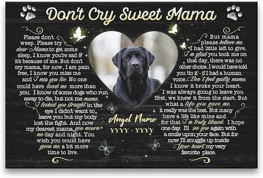 Dem Canvas Personalized Photo Canvas Prints, Dog Loss Gifts, Don't Cry Sweet Mama, Pet Memorial Gifts, Dog Death Sympathy Gifts, Dog Cat Passing Away Loss Gift Dog Grieving Gifts (18x12)