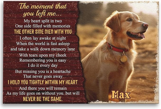 Dem Canvas Personalized Loss of Dog Canvas, Dog Loss Gifts, The Moment That You Left Me, Pet Memorial Gifts, Dog Death Sympathy Gifts, Dog Passing Away Gift Dog Grieving Gifts (12x08)